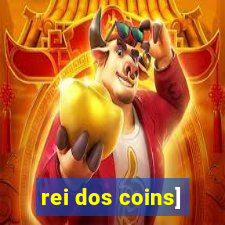 rei dos coins]